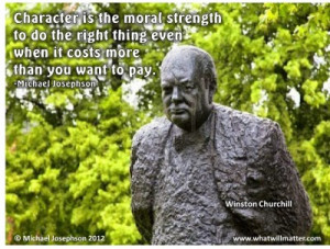 QUOTE & POSTER: Character is the moral strength to do the right thing ...