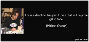 quote-i-have-a-deadline-i-m-glad-i-think-that-will-help-me-get-it-done ...