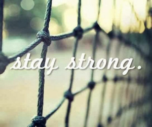 ... some Stay Strong Quotes (Quotes About Moving On) above inspired you