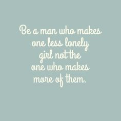 ... less lonely girl not the one who makes more of them .... #Quote More