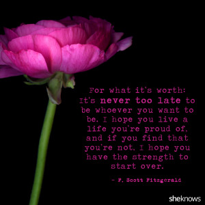 ... hope you have the strength to start over. – F. Scott Fitzgerald