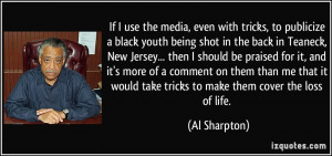... would take tricks to make them cover the loss of life. - Al Sharpton