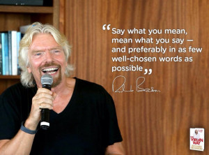 Quote Say what you mean , Mean what you say by Richard Branson