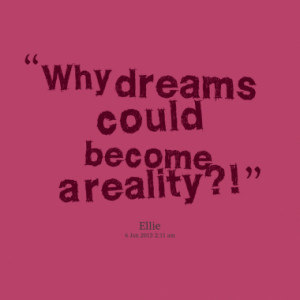 Quotes About: Dreams vs. reality