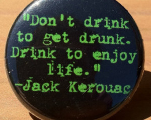 Jack Kerouac quote - button, magnet , or bottle opener ...