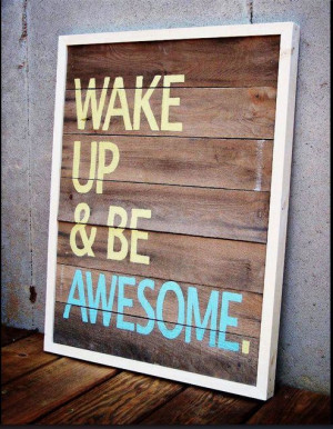 Wake up & be awesome | Anonymous ART of Revolution RYAN