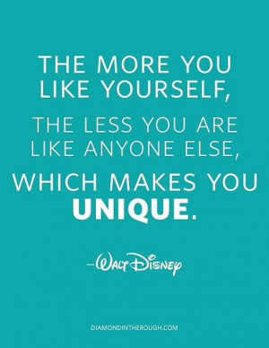 ... else, which makes you unique. -Walt Disney #disney #quote #unique