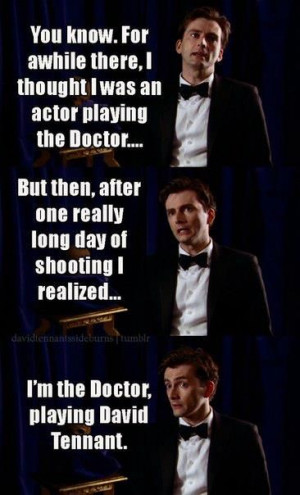 Funny Dr Who Quotes David Tennant The doctor on playing david