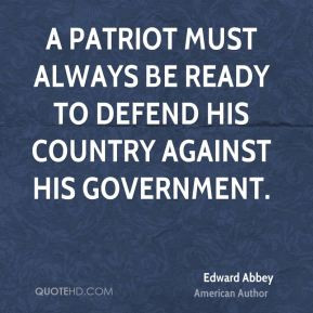 patriot must always be ready to defend his country against his ...