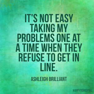 Inspiration of the Day: It's not easy taking problems