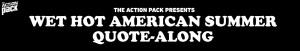 WET HOT AMERICAN SUMMER Quote-Along | Austin | Alamo Drafthouse Cinema