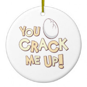 You Crack Me Up! Ornament