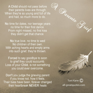... grieving parent, if you know not, how it feels. Their lives have been