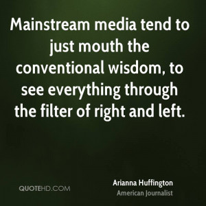 arianna-huffington-arianna-huffington-mainstream-media-tend-to-just ...