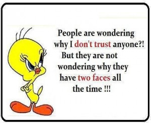 People are wondering why I don't trust anyone?