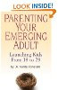 Getting to 30: A Parent's Guide to the 20-Something Years [Kindle ...