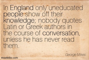 England Only Uneducated People Show Off Their Knowledge, Nobody Quotes ...