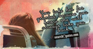 Dont Take Her For Granted Quotes