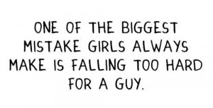 Girls falling too hard for a guy