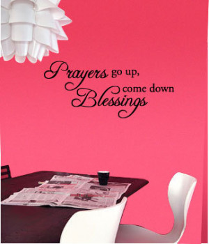 Prayers go up, come down Blessings - Vinyl Wall Quote Decal