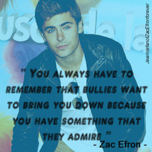 My passion : Zac Efron ♥, Sentence from Zac Efron : ” YOU ALWAYS ...
