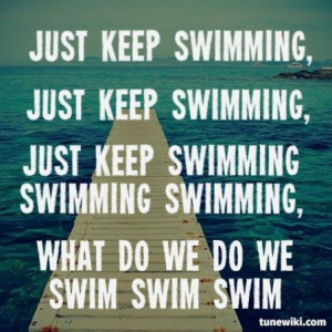 ... Keep Swimming, Quotes Finding Nemo, Funny Quotes, Swimming Qoutes
