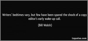 ... spared the shock of a copy editor's early wake-up call. - Bill Walsh
