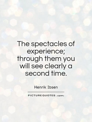 Experience Quotes Henrik Ibsen Quotes