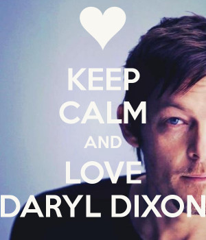 Keep Calm and Love Daryl Dixon