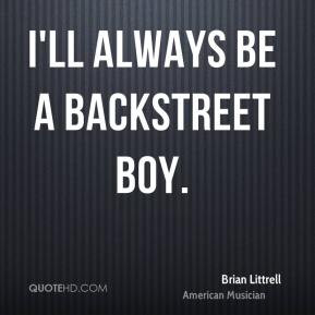 More Brian Littrell Quotes