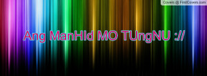 Ang ManHId MO TUngNU Profile Facebook Covers