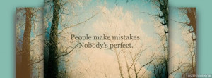 Click to view people make mistakes, nobody is perfect quote facebook ...
