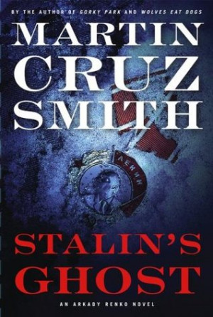 Start by marking “Stalin's Ghost (Arkady Renko, #6)” as Want to ...