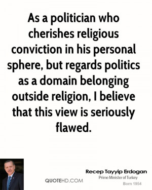 As a politician who cherishes religious conviction in his personal ...
