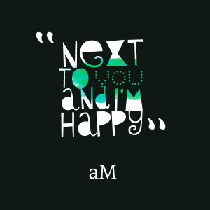 Quotes Picture: next to you and i'm happy