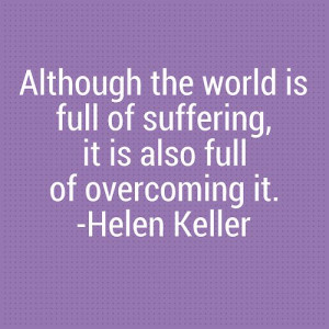 ... Quotes Lov, Helen Keller Quotes, Hk Quotes, Overcoming Suffering