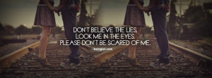 Don't Believe The Lies Look In Eyes Profile Facebook Covers