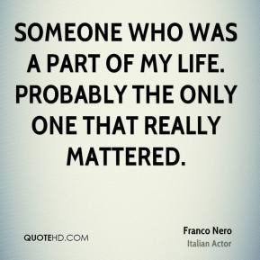 franco nero actor quote someone who was a part of my life probably