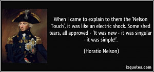 to explain to them the 'Nelson Touch', it was like an electric shock ...