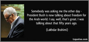 ... Arab world. I say, well, that's great. I was talking about that fifty