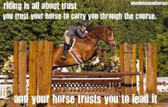 Yup! Your horse trust you know the and you trust he won't spill you ...
