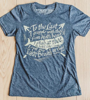 Women's Moby Dick Quote T-Shirt | Captain Ahab may have gone down with ...