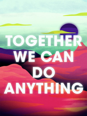 Be Inspired: Together We Can Do Anything
