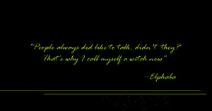 elphaba quote by IdaBlack