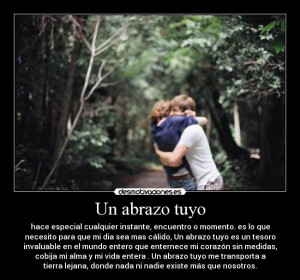 necesito de un abrazo tuyo sin preguntar razones solo quiero un