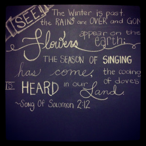 Chalkboard quote for Spring: Song of Solomon 2:12Chalkboard Quotes ...