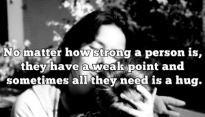 www.quotes99.com/no-matter-how-strong-a-person-is-they-have-weak-point ...