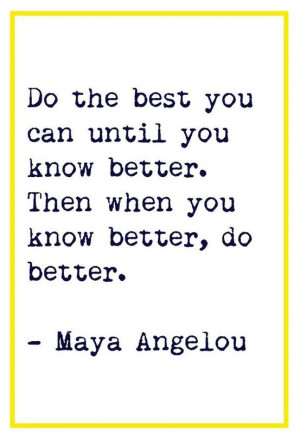 mayaangelou #quotes Pushing forward in all we do!