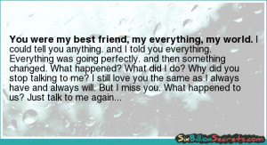 Love - You were my best friend, my everything, my world.