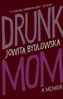 Jowita Bydlowska turned alcoholism into art with Drunk Mom , a ...